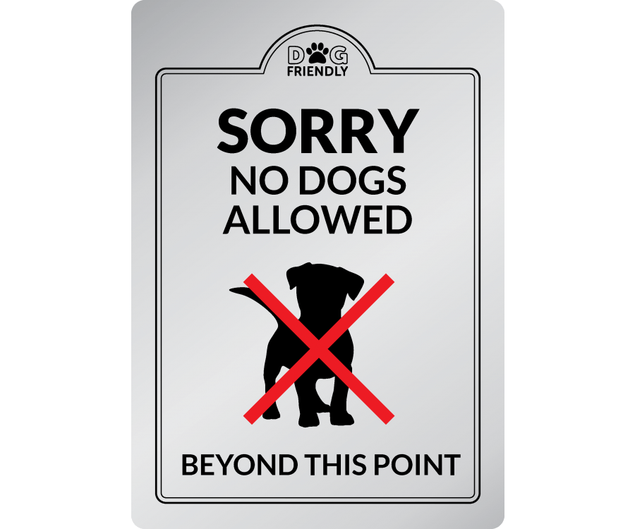 Sorry, No Dogs beyond this point - Interior Sign - bhma