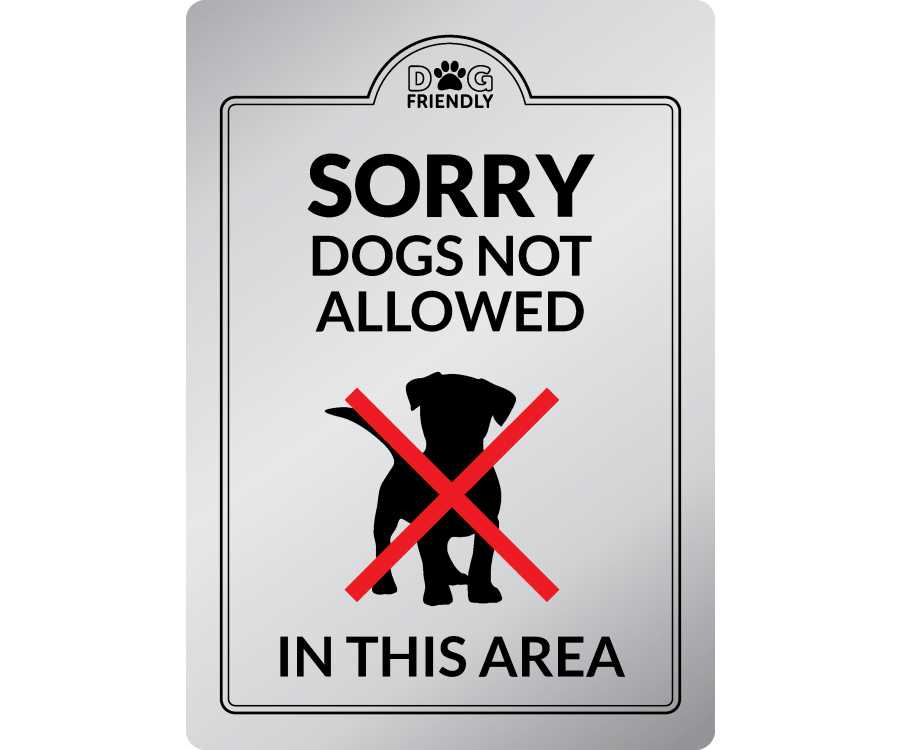 Sorry Dogs Not Allowed in this Area - Interior Sign - bhma