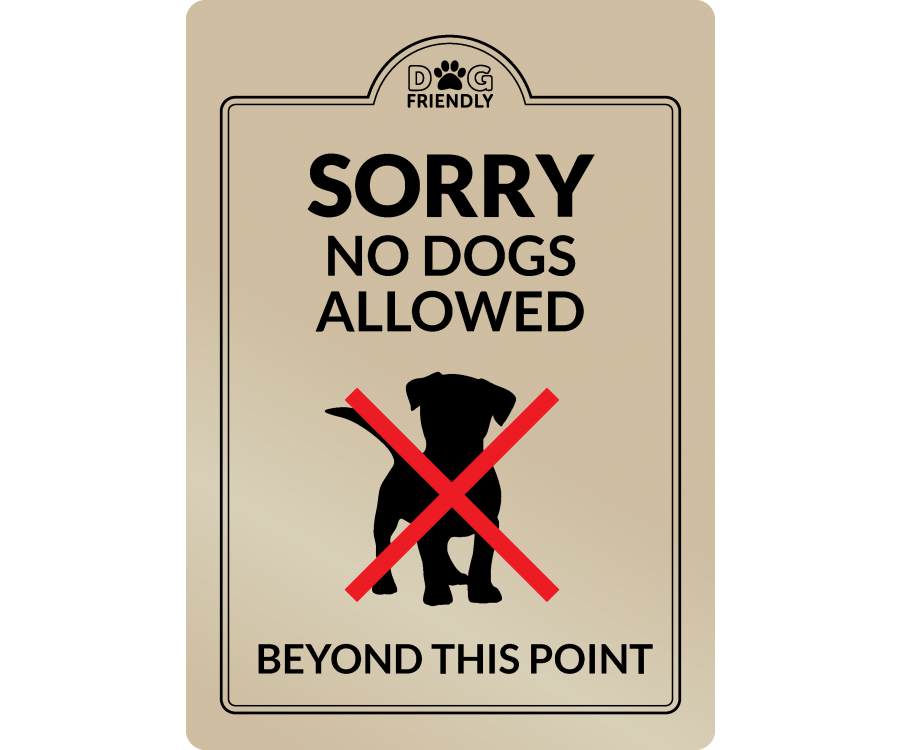 Sorry, No Dogs beyond this point - Interior Sign - bhma
